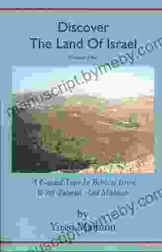 Discover The Land Of Israel: A Guided Tour In Biblical Israel With Talmud And Midrash