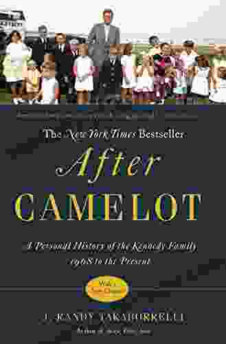 After Camelot: A Personal History Of The Kennedy Family 1968 To The Present