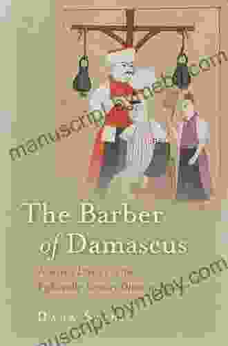 The Barber Of Damascus: Nouveau Literacy In The Eighteenth Century Ottoman Levant