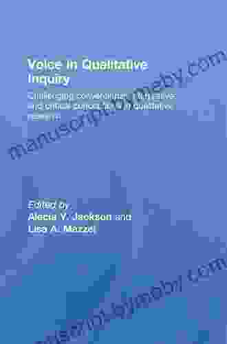 Voice In Qualitative Inquiry: Challenging Conventional Interpretive And Critical Conceptions In Qualitative Research