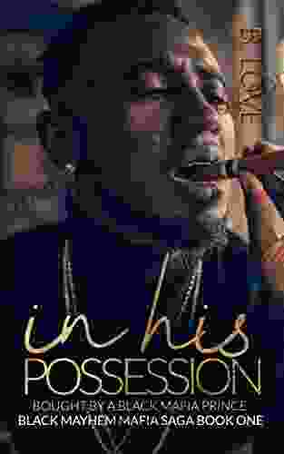 In His Possession: Bought By A Black Mafia Prince (Black Mayhem Mafia Saga 1)