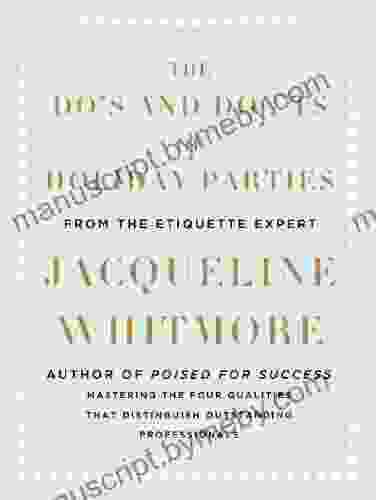 The Do S And Don Ts Of Holiday Parties: From International Etiquette Expert Jacqueline Whitmore