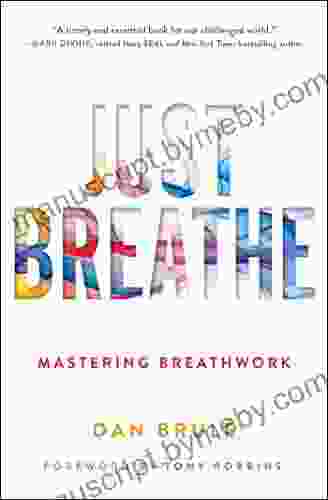 Just Breathe: Mastering Breathwork Dan Brule