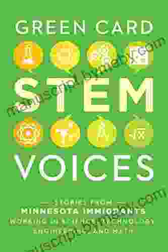 Stories From Minnesota Immigrants Working In Science Technology Engineering And Math: Green Card STEM Voices