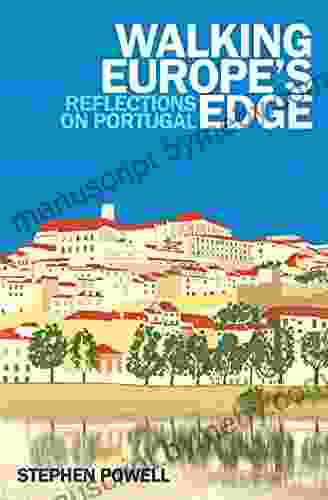 Walking Europe S Edge: Reflections On Portugal