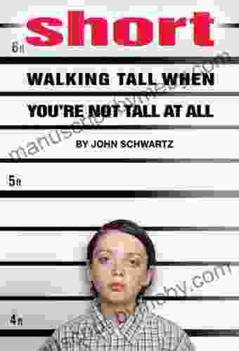 Short: Walking Tall When You Re Not Tall At All