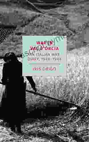 War In Val D Orcia: An Italian War Diary 1943 1944 (New York Review Classics)