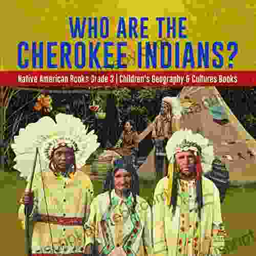 Who Are The Cherokee Indians? Native American Grade 3 Children S Geography Cultures