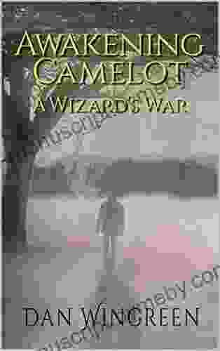 Awakening Camelot: A Wizard S War (Awakening Camelot Duology 2)